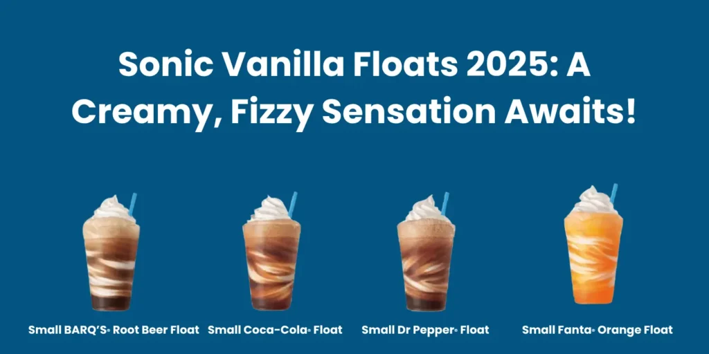 Sonic Vanilla Floats 2025: A Creamy, Fizzy Sensation Awaits!